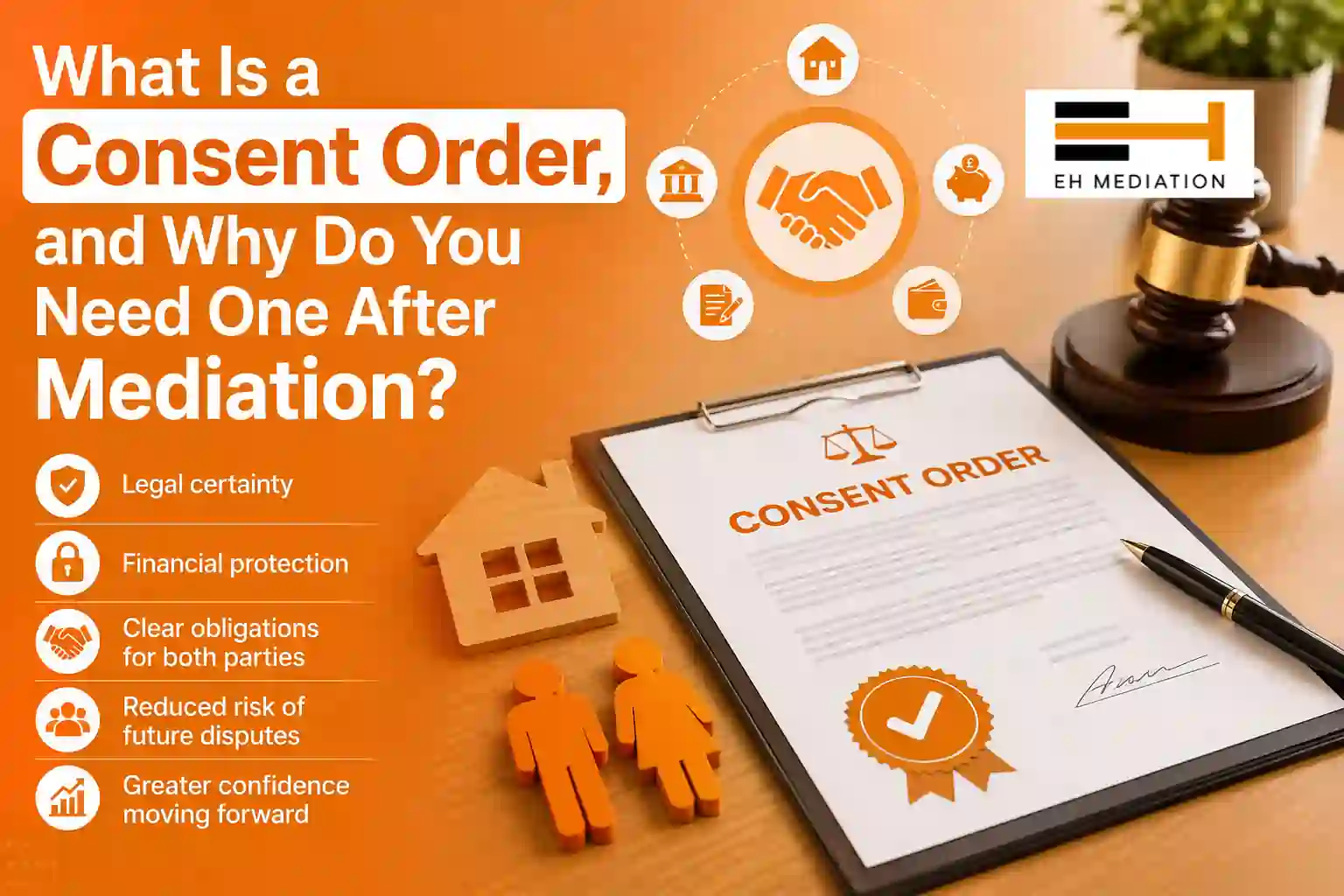 What Is a Consent Order, and Why Do You Need One After Mediation Borehamwood?
